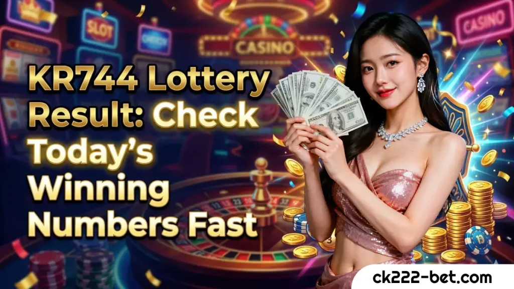 KR744 Lottery Result : How to Check Today’s Winning Numbers Quickly